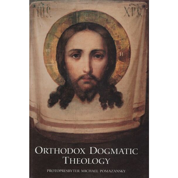 Orthodox Dogmatic Theology: A Concise Exposition