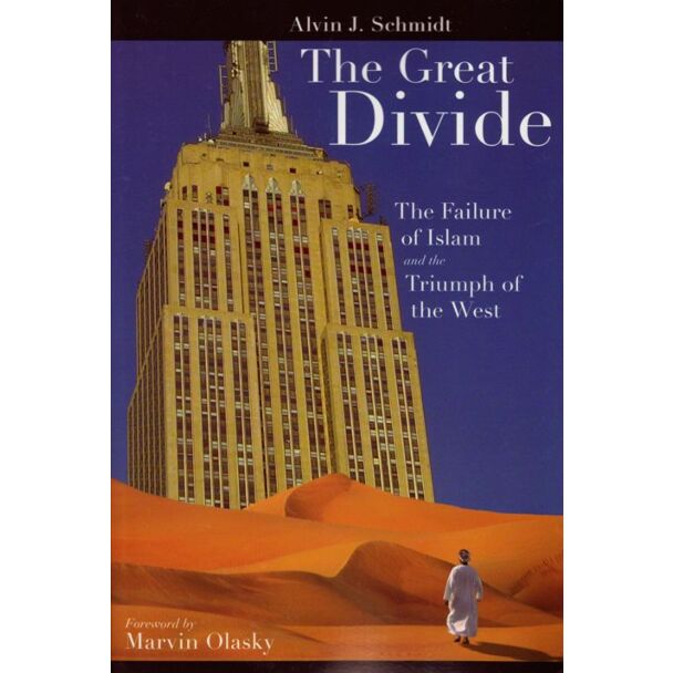 The Great Divide: The Failure of Islam and the Triumph Of The West