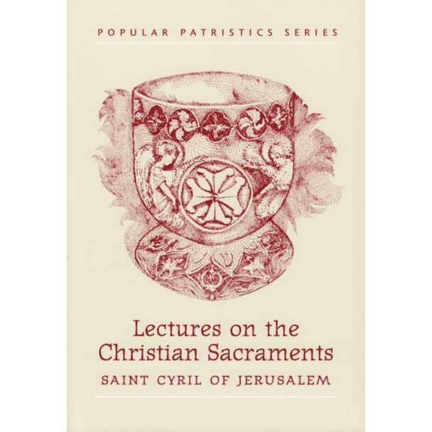Lectures on the Christian Sacraments: The Procatechesis and the Five Mystagogical Catecheses #2