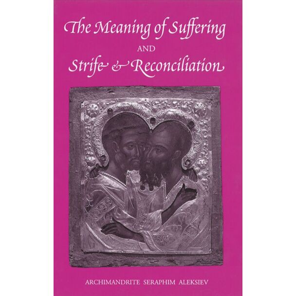The Meaning of Suffering, and Strife & Reconciliation