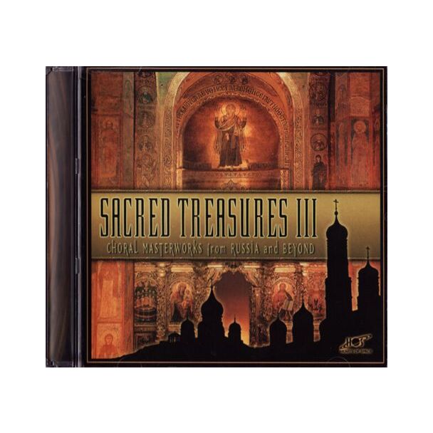 Sacred Treasures III: Choral Masterworks from Russia and Beyond