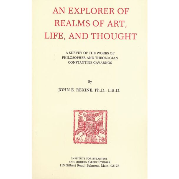 An Explorer of Realms of Art, Life, and Thought: A Survey of the Works of Philosopher and Theologian Constantine Cavarnos