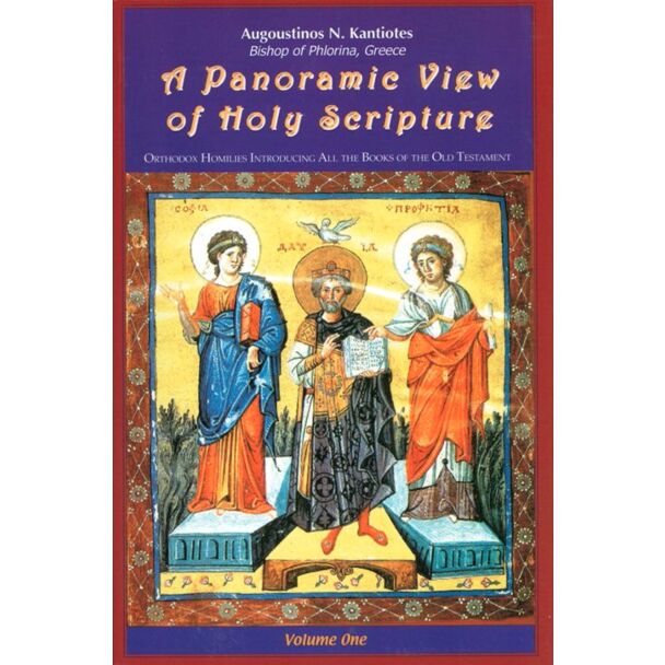 A Panoramic View of Holy Scripture, Volume One: Orthodox Homilies Introducing All the Books of the Old Testament