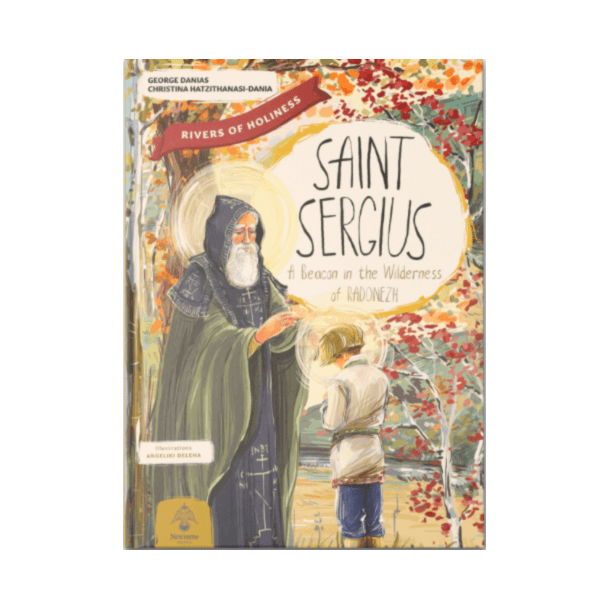 Saint Sergius: A Beacon in the Wilderness of Radonezh