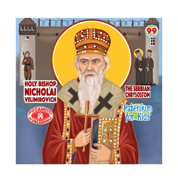 Saint Nikolai Velimirovich (Paterikon for kids #99)