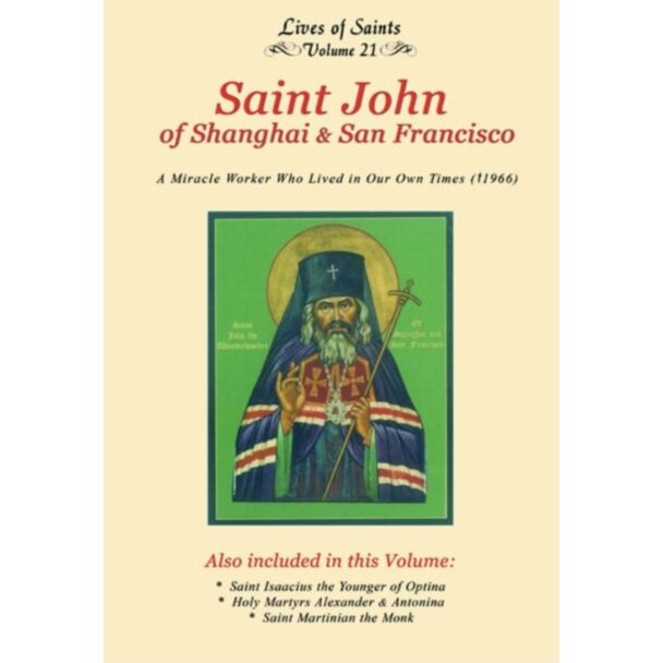 Lives of Saints, Volume 21: Saint John of Shanghai & San Fransisco and more