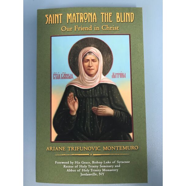 Saint Matrona the Blind: our Friend in Christ