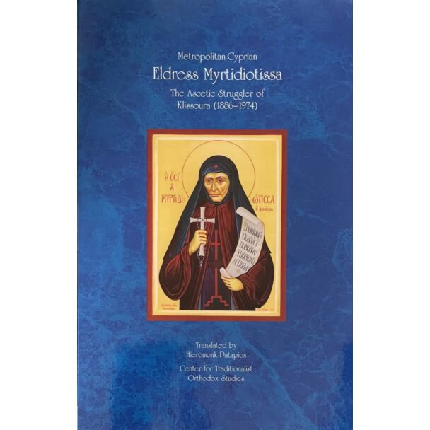 Eldress Myrtidiotissa: The Ascetic Struggler of Klissoura (1886–1974)