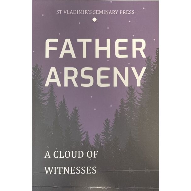 Father Arseny: A Cloud of Witnesses