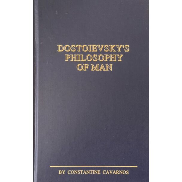 Dostoievsky's Philosophy of Man (hard cover): A general discussion of Dostoievsky's View of Man's Nature and Destiny