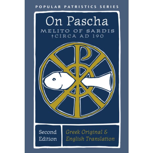 On Pascha: With the Fragments of Melito and Other Material Related to the Quartodecimans 