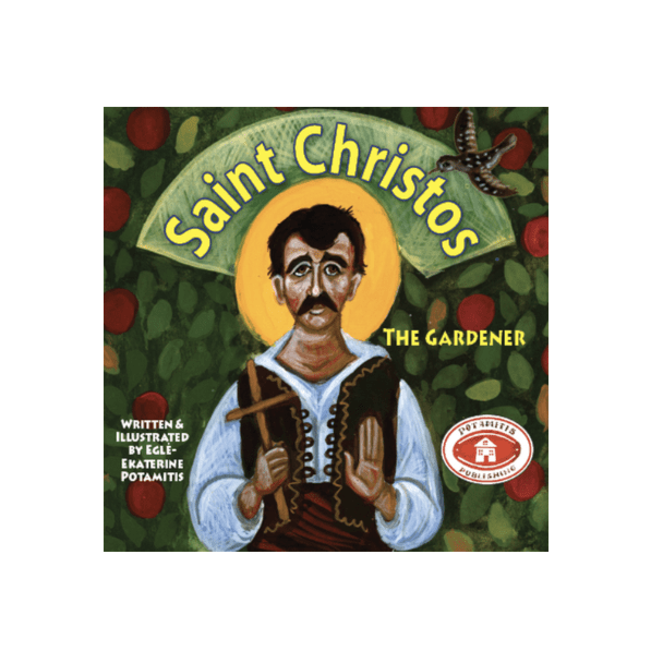 Saint Christos the Gardener (Paterikon for Kids #16)