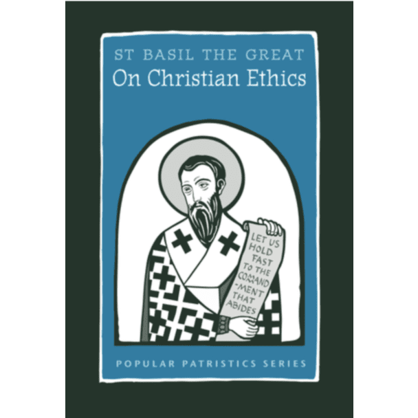 St Basil the Great on Christian Ethics #51