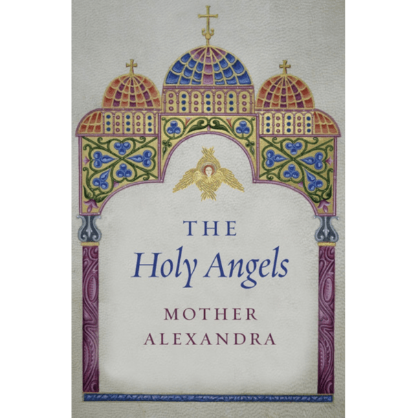 The Holy Angels, by Mother Alexandra