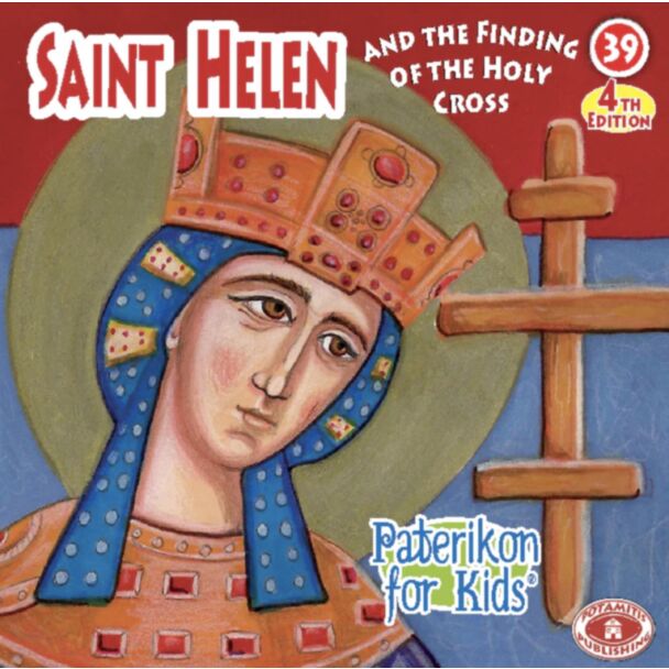 Saint Helen and the Finding of the Holy Cross (Paterikon for kids #39)