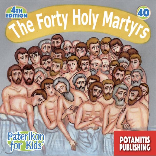 The Forty Holy Martyrs (Paterikon for kids #40)