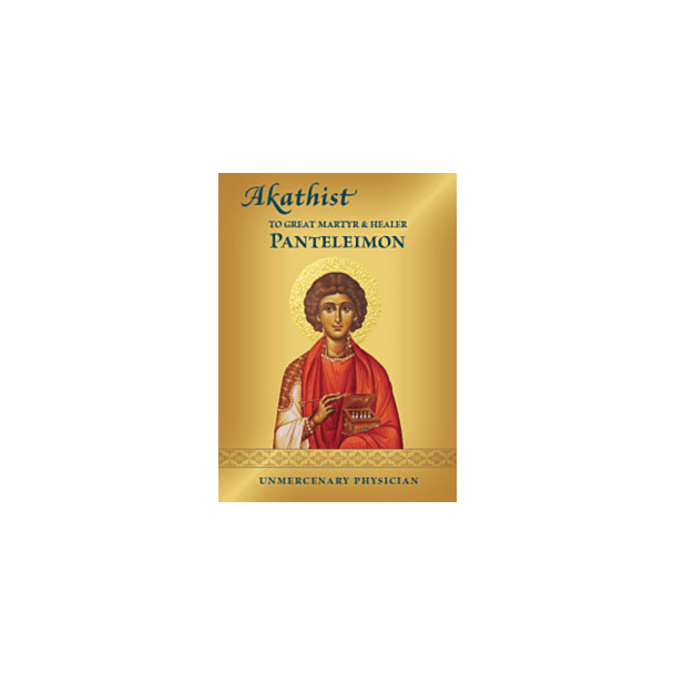 Akathist to Great Martyr & Healer Panteleimon