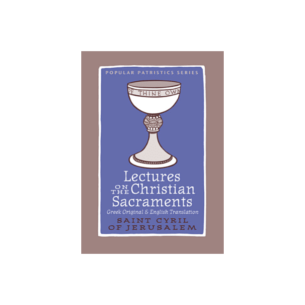 Lectures on the Christian Sacraments: The Procatechesis and the Five Mystagogical Catecheses #2