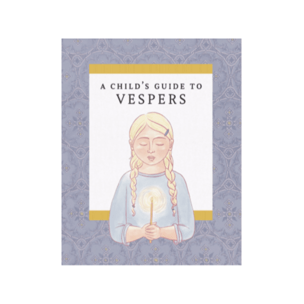 A Child's Guide to Vespers