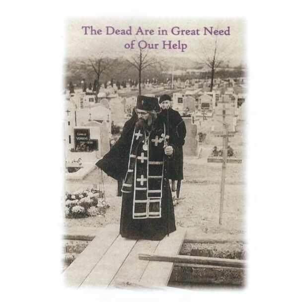 The Dead Are in Great Need of Our Help