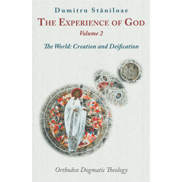 The Experience of God: The World: Creation and Deification (Vol. 2)